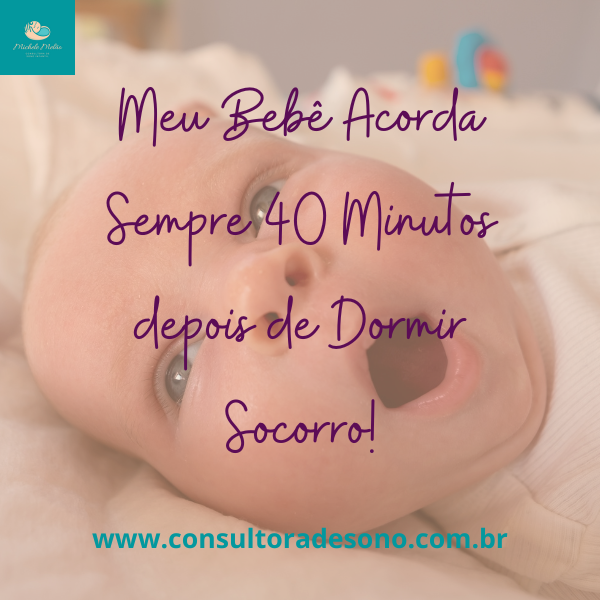 meu bebê acorda a noite 40 minutos depois de dormir