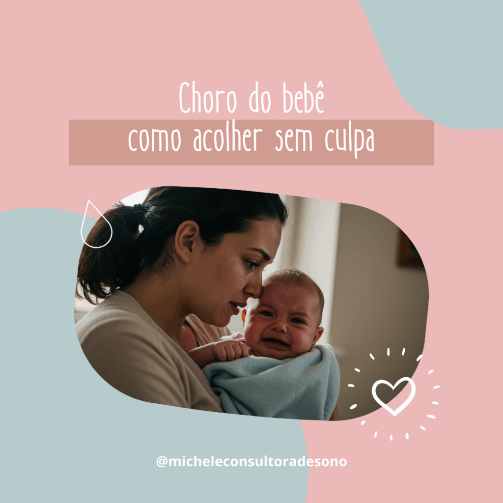 Choro do bebê para dormir como acolher sem culpa
