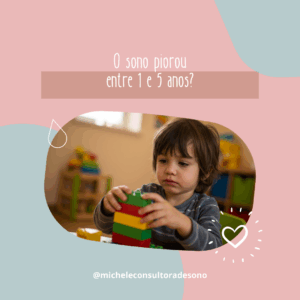 crianças entre 1 e 5 anos piorou o sono